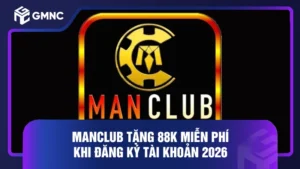 Manclub Tặng 88k Miễn Phí Khi Đăng Ký Tài Khoản 2026