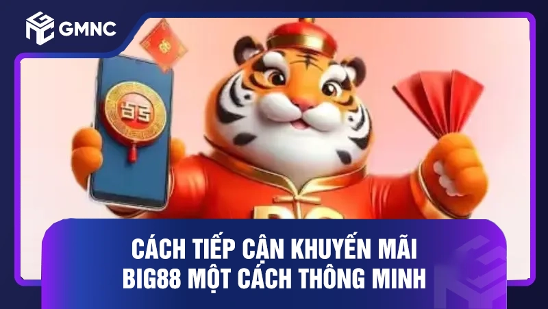 Cách tiếp cận Khuyến mãi BIG88 một cách thông minh