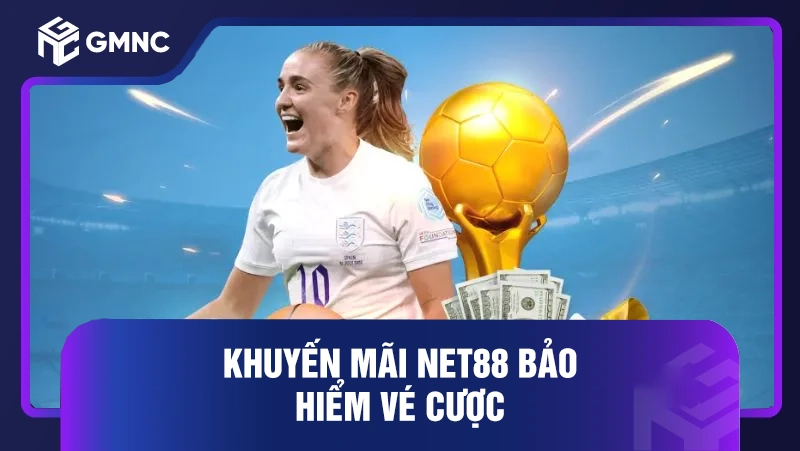 Khuyến mãi Net88 bảo hiểm vé cược