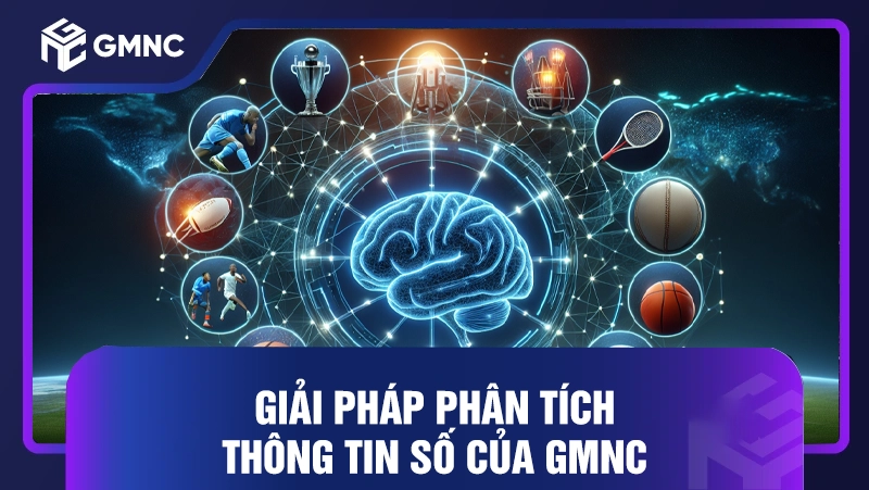 Giải pháp phân tích thông tin số của GMNC